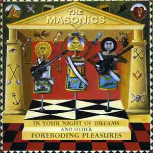 The Masonics - In Your Night Of Dreams And Other Foreboding Pleasures download free