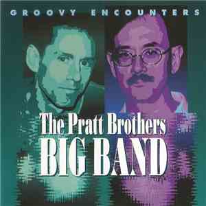The Pratt Brothers Big Band - Groovy Encounters download mp3 flac