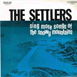 The Settlers  - The Settlers Sing More Songs Of The Snowy Mountains download mp3 flac