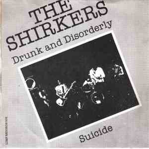 The Shirkers - Drunk And Disorderly / Suicide download free The Shirkers - Drunk And Disorderly / Suicide download mp3 flac