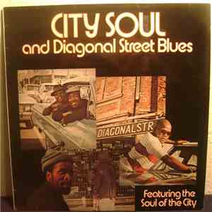 The Soul Of The City - City Soul And Diagonal Street Blues download free