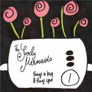 The Surly Mermaids - Things To Keep & Things Spare download mp3 flac