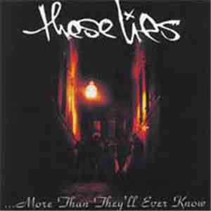 These Lies - ...More Than They'll Ever Know download free These Lies - ...More Than They'll Ever Know download mp3 flac