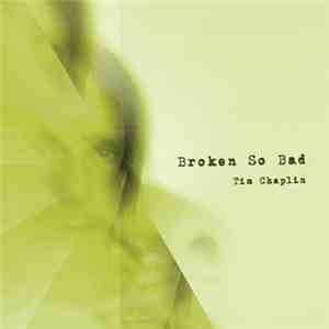Tim Chaplin - Broken So Bad download free Tim Chaplin - Broken So Bad download mp3 flac