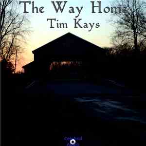 Tim Kays - The Way Home download free Tim Kays - The Way Home download mp3 flac