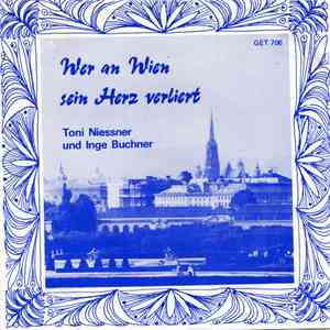 Toni Niessner Und Inge Buchner - Wer An Wien Sein Herz Verliert download mp3 flac