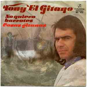 Tony El Gitano - No Quiero Barrotes / Cosas Gitanas download free