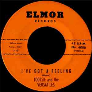 Tootsie And The Versatiles - I've Got A Feeling download mp3 flac