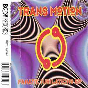 Trans Motion - Fanatic Jubilations EP download free