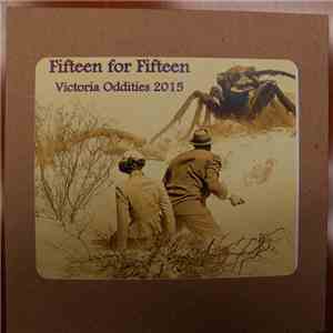 various - Fifteen For Fifteen: Victoria Oddities 2015 download mp3 flac