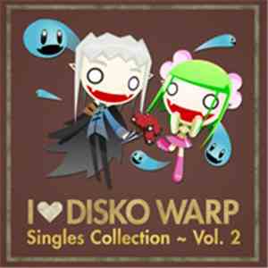 Various - I Love Disko Warp ~ Singles Collection Vol. 2 download free