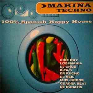 Various - Makina Techno - 100% Spanish Happy House download free Various - Makina Techno - 100% Spanish Happy House download mp3 flac