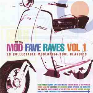 Various - Mod Fave Raves Vol 1 (20 Collectable Modernist Soul Classics) download free
