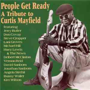 Various - People Get Ready: A Tribute To Curtis Mayfield download mp3 flac