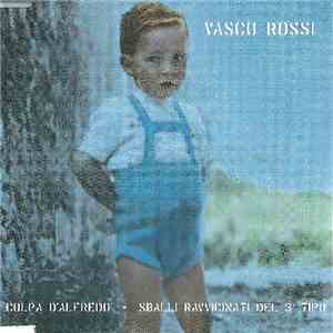 Vasco Rossi - Colpa D'Alfredo - Sballi Ravvicinati Del 3° Tipo download free Vasco Rossi - Colpa D'Alfredo - Sballi Ravvicinati Del 3° Tipo download mp3 flac