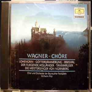 Wagner, Chor Und Orchester der Bayreuther Festspiele, Wilhelm Pitz - Chöre: Lohengrin • Götterdämmerung • Parsifal • Der Fliegende Holländer • Tannhäuser • Die Meistersinger Von Nürnberg download free