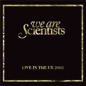 We Are Scientists - Live In The UK 2008 (18 April 2008 Birmingham Academy) download free