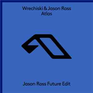Wrechiski & Jason Ross - Atlas (Jason Ross Future Edit) download free Wrechiski & Jason Ross - Atlas (Jason Ross Future Edit) download mp3 flac