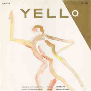 Yello - Let Me Cry / Haunted House download free Yello - Let Me Cry / Haunted House download mp3 flac