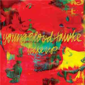 Young Blood Hawke - Wake Up download mp3 flac
