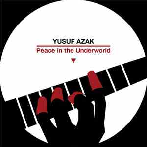 Yusuf Azak - Peace In The Underworld download free