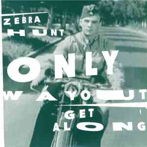 Zebra Hunt - Only Way Out / Get Along download free